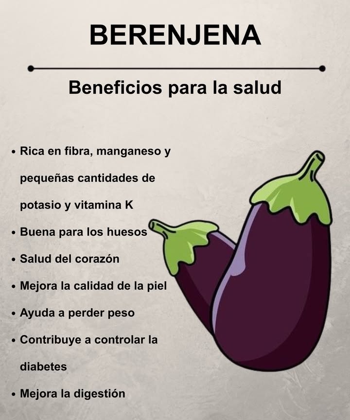 Berenjena: beneficios para tu salud Rica en fibra, manganeso, potasio y vitamina K Fortalece los huesos Protege la salud del corazón Mejora la calidad de la piel Apoya en la pérdida de peso Contribuye a controlar la diabetes Favorece la digestión Un alimento versátil, ligero y lleno de nutrientes que no puede faltar en tu cocina.