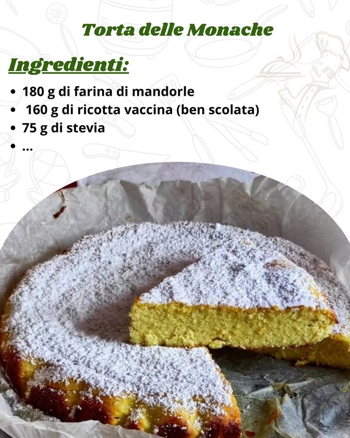 療 Torta delle Monache: il dolce proteico, leggero e senza sensi di colpa!

 Ingredienti
Ecco tutto ciò che ti serve per preparare questa torta speciale:

 180 g di farina di mandorle

 160 g di ricotta vaccina ben scolata

 75 g di stevia oppure 150 g di eritritolo, maltitolo o zucchero semolato……