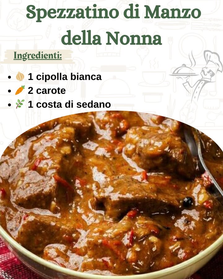 Spezzatino di Manzo della Nonna 

Ingredienti  per 4-6 persone
數 1.200 kg di manzo tenerone o reale
 1 l di brodo di carne
暈 1 cipolla bianca
凌 2 carote…..
.
.
.
.
……………………………………..ricetta nel primo   c-o-m-m-e-n-t-o