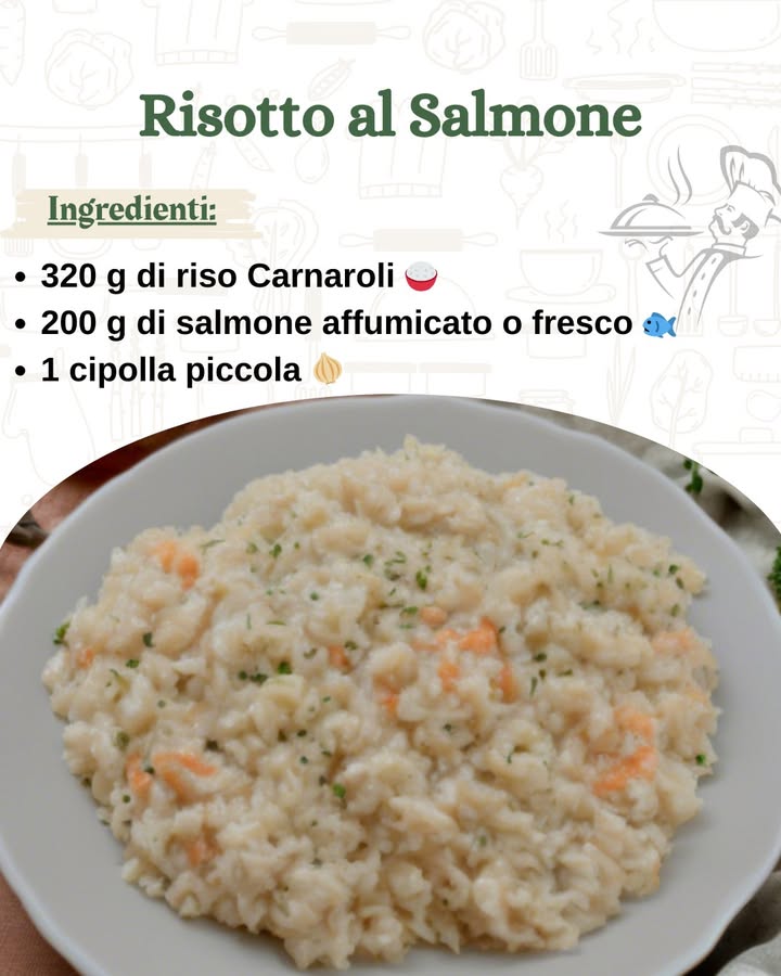 Risotto al Salmone 

Un piatto raffinato e cremoso che unisce il sapore delicato del salmone alla cremosità del risotto, perfetto per una cena elegante o un pranzo speciale! 朗

 Ingredienti per 4 persone:

Per il risotto:

320 g di riso Carnaroli o Arborio 
200 g di salmone affumicato o fresco 
1 cipolla piccola 暈
1 litro di brodo vegetale o di pesce ….
.
.
.
……………………………………..ricetta nel primo   c-o-m-m-e-n-t-o