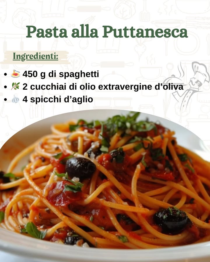 Pasta alla Puttanesca 

La pasta alla puttanesca è un primo piatto dal carattere deciso e dal gusto intenso, nato dalla tradizione culinaria italiana. Perfetta per una cena veloce e saporita, questa ricetta unisce ingredienti semplici ma ricchi di sapore come pomodori, olive, capperi e acciughe, creando un condimento irresistibile. Ogni boccone racconta il meglio della cucina mediterranea, regalando un equilibrio perfetto tra sapidità e freschezza.

 Ingredienti per 4 persone

 450 g di spaghetti o altra pasta a scelta
㮝 2 cucchiai di olio extravergine doliva
龍 4 spicchi daglio, tritati
 1/2 cucchiaino di peperoncino in fiocchi …..
.
.
.
…………………………ricetta nel primo   c-o-m-m-e-n-t-o
