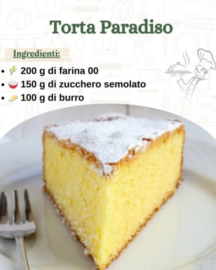 Torta Paradiso: Un Dolce Soffice Come una Nuvola 

 Ingredienti per una tortiera da 24 cm 8-10 porzioni
 200 g di farina 00

 150 g di zucchero semolato

杻 100 g di burro morbido a temperatura ambiente……..RICETTA