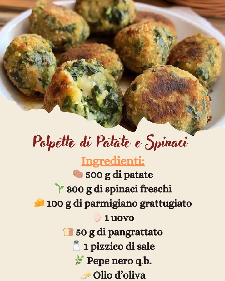 Polpette di Patate e Spinaci 凜

Le polpette di patate e spinaci sono un piatto sano e gustoso, perfetto per tutta la famiglia. La morbidezza delle patate e la freschezza degli spinaci creano un equilibrio perfetto, e queste polpette possono essere servite come antipasto, secondo piatto o anche come snack. Facili da preparare, sono ideali anche per chi cerca una ricetta vegetariana. Scopri come prepararle in pochi passaggi!

 Ingredienti per circa 20 polpette
凜 500 g di patate
 300 g di spinaci freschi
燎 80 g di parmigiano grattugiato…..
.
.
.
……………………………………..ricetta nel primo  c-o-m-m-e-n-t-o