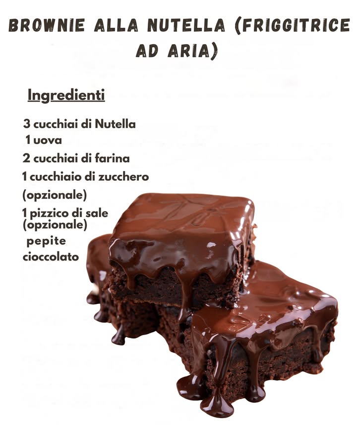 丹 Brownie alla Nutella in Friggitrice ad Aria 丹

Ingredienti
3 cucchiai di Nutella 
1 uovo 讀
2 cucchiai di farina 
1 cucchiaio di zucchero opzionale 
1 pizzico di sale opzionale 蓼
pepite di cioccolato 

Preparazione
1 Mescolare Nutella, uovo e farina fino a ottenere un impasto morbido e cremoso.
2 Aggiungere zucchero e sale se serve un gusto più equilibrato.
3 Unire qualche pepita di cioccolato per un effetto extra goloso.
4 Versare limpasto in una piccola teglia adatta alla friggitrice ad aria.
5 Cuocere a 160C per circa 1214 minuti, controllando che resti umido al centro.
6 Lasciare intiepidire per qualche minuto, anche se la voglia di assaggiarlo subito è irresistibile.
