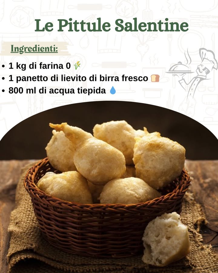 Le Pittule Salentine 

Ingredienti

1 kg di farina 0 
1 panetto di lievito di birra fresco 
800 ml di acqua tiepida 
1 cucchiaio di sale 蓼
q.b. olio di semi di girasole per friggere 
Strumenti

Ciotole 北
Cucchiaio 
Padella profonda 
Passaggi:

Sciogli il lievito: In una ciotola, versa il lievito di birra fresco e mescolalo con lacqua tiepida. Mescola bene fino a che il lievito si sarà completamente sciolto. Questo passaggio è fondamentale per attivare la lievitazione e garantire che le pittule diventino soffici e leggere.
Impasta la farina: In unaltra ciotola, versa la farina e aggiungi gradualmente lacqua con il lievito. Mescola con un cucchiaio o con le mani fino a ottenere un impasto morbido ed elastico, che risulterà leggermente appiccicoso. Questo è un buon segno, poiché limpasto deve essere abbastanza morbido per ottenere delle pittule soffici.
Aggiungi il sale: Quando limpasto ha acquisito la giusta consistenza, aggiungi il sale e continua a lavorarlo fino a che non si sarà completamente sciolto. Il sale è importante per dare sapore allimpasto.
Lascia lievitare: Copri la ciotola con un panno umido e lascia lievitare limpasto in un luogo caldo per circa 1,5-2 ore. Durante questo periodo, limpasto dovrebbe raddoppiare di volume, e inizieranno a formarsi delle bolle daria, segno che la lievitazione è avvenuta correttamente.
Forma le palline: Quando limpasto è pronto, inumidisci le mani e prendi piccole porzioni di impasto. Forma delle palline della grandezza di un pugno. Se preferisci, puoi utilizzare un cucchiaio per dosare limpasto in modo più preciso.
Friggi le pittule: Scalda abbondante olio di semi di girasole in una padella profonda fino a raggiungere i 180C. Immergi le palline di impasto nellolio caldo, facendole cuocere fino a quando non diventano dorate e croccanti. È importante non sovraccaricare la padella per permettere una cottura uniforme.
Scola e servi: Una volta cotte, rimuovi le pittule dallolio e scolale su carta assorbente per eliminare lolio in eccesso. Servile subito, mentre sono ancora calde e croccanti, per apprezzare al meglio la loro bontà.
Le pittule sono perfette come antipasto o snack durante le festività, ma anche per ogni occasione speciale. Buon appetito!