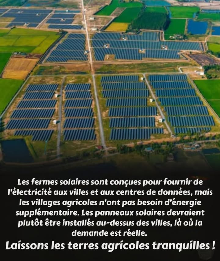 Lénergie propre est vitale  mais pas au prix de nos terres nourricières 

 Les fermes solaires occupent de plus en plus de sols agricoles fertiles, réduisant lespace destiné aux cultures.
 Cette expansion met en péril les petites exploitations et le patrimoine rural.
 Lélectricité supplémentaire est surtout nécessaire dans les zones urbaines et les centres de données, non dans les villages agricoles.
 Les panneaux solaires trouvent leur juste place sur les toits, les parkings et les infrastructures urbaines.

 Les énergies renouvelables doivent sharmoniser avec la protection des terres agricoles. Préserver le sol, cest préserver lavenir.