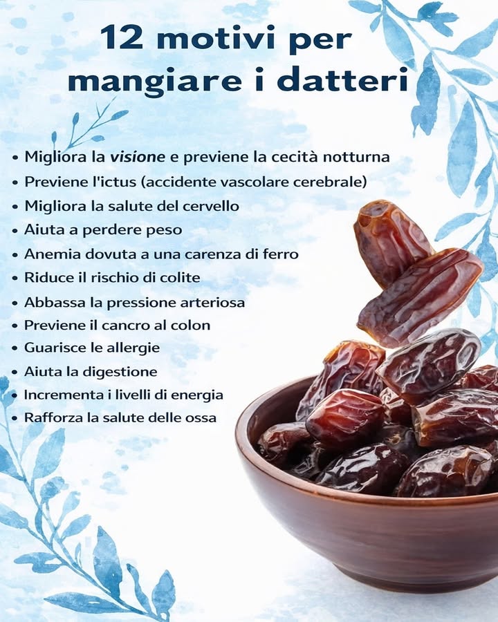 Datteri: piccoli frutti, grandi benefici 
I datteri sono un alimento naturale ricco di nutrienti essenziali e sostanze benefiche per lorganismo. Consumati con equilibrio, possono contribuire al benessere quotidiano in modo semplice e naturale.
 Ecco perché integrarli nella dieta
 Supporto alla vista  Contengono vitamine utili al mantenimento di una buona salute visiva.
易 Benessere del cervello  I nutrienti presenti favoriscono le funzioni cognitive e la concentrazione.
 Salute cardiovascolare  Aiutano a mantenere una pressione arteriosa equilibrata grazie al potassio.
喝 Sostegno contro lanemia  Apportano ferro, utile in caso di carenze leggere.
 Digestione più regolare  Ricchi di fibre, favoriscono il transito intestinale.
 Energia naturale  Gli zuccheri naturali forniscono energia immediata senza eccessi.
領 Ossa più forti  Contengono minerali che contribuiscono alla salute ossea.
 Protezione dellintestino  Le fibre aiutano a mantenere lequilibrio del colon.
I datteri rappresentano una scelta nutriente e naturale, ideale come parte di unalimentazione varia ed equilibrata. Un piccolo alimento tradizionale che unisce gusto, energia e benefici per la salute.