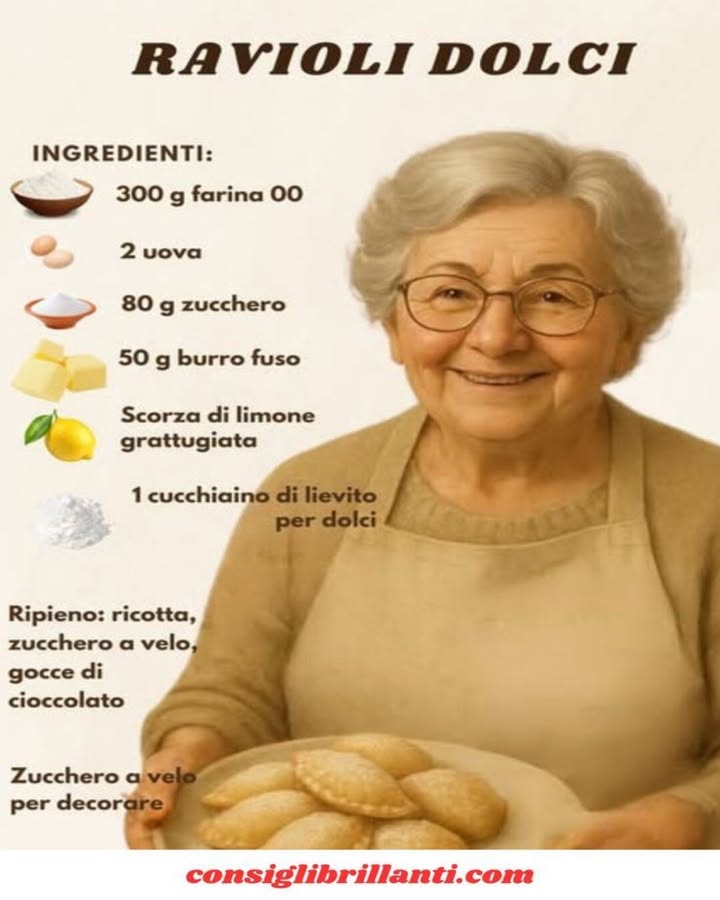 Ravioli Dolci della Tradizione 
I ravioli dolci sono un dessert semplice e genuino, preparato con ingredienti essenziali e sapori delicati. Questa ricetta richiama la cucina casalinga di una volta, con una sfoglia morbida e un ripieno dolce e profumato.
Ingredienti
Farina 00  300 g
Uova  2
Zucchero  80 g
Burro fuso  50 g
Scorza di limone grattugiata
Lievito per dolci  1 cucchiaino
Per il ripieno
Ricotta
Zucchero a velo
Gocce di cioccolato
Per decorare
Zucchero a velo
Preparazione 北 In una ciotola unisci la farina con lo zucchero e il lievito, poi aggiungi le uova, il burro fuso e la scorza di limone.
 Lavora limpasto fino a ottenere una consistenza liscia ed elastica, quindi lascialo riposare brevemente.
 Prepara il ripieno mescolando la ricotta con lo zucchero a velo e le gocce di cioccolato fino a renderlo cremoso.
 Stendi la pasta, distribuisci il ripieno, richiudi e forma i ravioli sigillando bene i bordi.
 Cuoci i ravioli fino a doratura e, una volta raffreddati, spolverali con zucchero a velo.
I ravioli dolci sono perfetti da servire come dessert o per accompagnare un momento di condivisione, mantenendo viva la tradizione con un gusto semplice e autentico.
